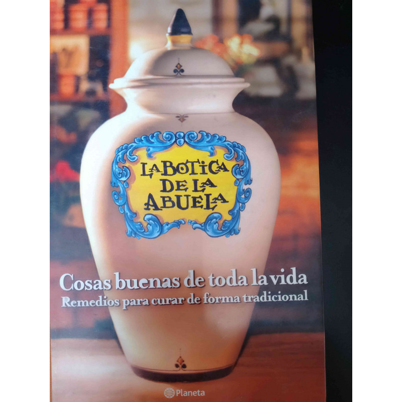 COLECCIÓN LA BOTICA DE LA ABUELA. REMEDIOS PARA CURAR TRADICIONALMENTE
