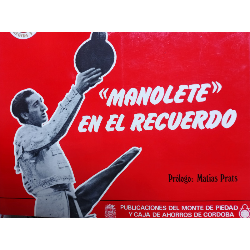 TORERO "MANOLETE EN EL RECUERDO". 1982. PRÓLOGO MATÍAS PRATS.